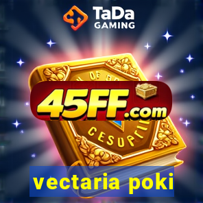 vectaria poki